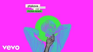 ptakova  Czar Piona Remix  Audio [upl. by Eixirt]