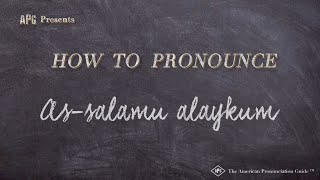 How to Pronounce AsSalamu Alaykum Real Life Examples [upl. by Sidhu851]