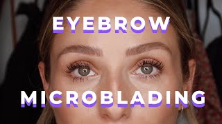 EYEBROW MICROBLADING  WHAT YOU NEED TO KNOW [upl. by Boyd]