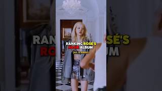 RANKING ROSÉ NEW ROSIE ALBUM rosé blackpink kpop fypシ゚ shorts [upl. by Lori532]