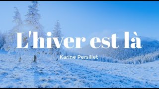 L hiver est là  Karine Persillet [upl. by Burrows]