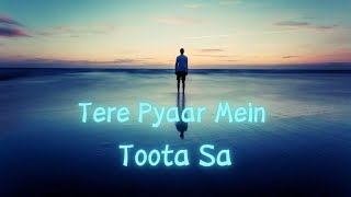 Tere Pyaar Mein Toota Sa  Fade Band [upl. by Bliss]