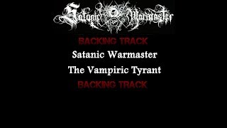 Satanic Warmaster  The Vampiric Tyrant Backing Track [upl. by Adnole]