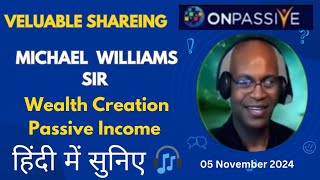 Valuable Sharing by Michael Williams Sir 💥 Wealth Creation Passive Income ONPASSIVE [upl. by Lipski]