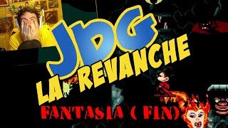 JDG La revanche  FANTASIA  FIN [upl. by Ennaeerb]