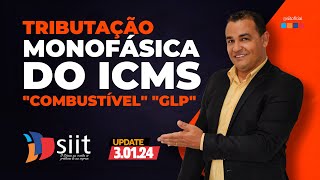 Siit Sistemas  Update 30124  Tributação Monofásica do ICMS quotCombustívelquot quotGLPquot [upl. by Nuawaj]