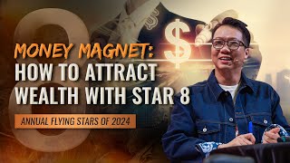 2024 Feng Shui  Star 8 The Secret To Increasing Cashflow [upl. by Tap]