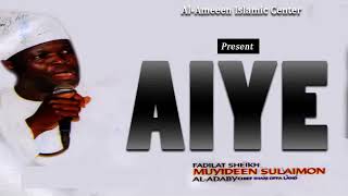 AIYE  Sheikh Muyideen Salmon Imam Agba Offa [upl. by Brittan390]