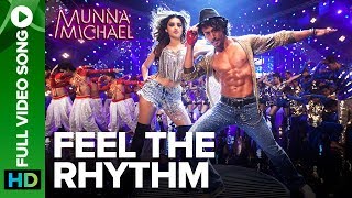 Feel The Rhythm  Full Video Song  Munna Michael  Tiger Shroff amp Nidhhi Agerwal [upl. by Tsirhc]