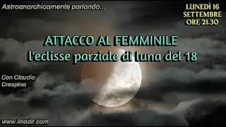 ATTACCO AL FEMMINILE  Leclisse parziale di luna del 18 [upl. by Lebna]