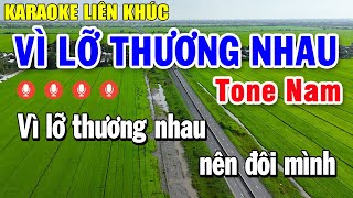 Karaoke Liên Khúc Vì Lỡ Thương Nhau Tone Nam  Nhạc Sống Karaoke Tuyển Chọn Hay Nhất [upl. by Imoen]