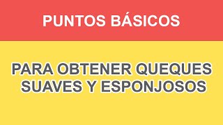 Puntos Básicos para obtener Queques SUAVES Y ESPONJOSOS  Cositaz Ricaz [upl. by Yecnay378]