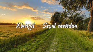 Klangit  Sesal Mendua LYRICS [upl. by Sylado]