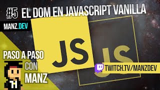 🦾 Cómo funciona el DOM en Javascript ⚡ MANZDEV  Paso a paso con Manz 5 [upl. by Oates]