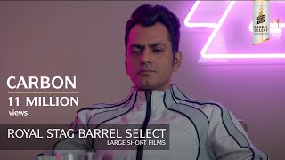 Carbon  Nawazuddin Siddiqui Jackky Bhagnani Prachi I Royal Stag Barrel Select Large Short Films [upl. by Jezabelle]