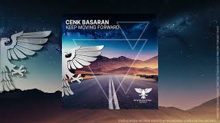 Trance Cenk Basaran  Keep Moving Forward Out 17 JUL 2023 [upl. by Rolfston52]