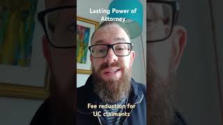 Lasting Power of Attorney fee reduction for UC claimants lpa uc universal credit [upl. by Ehrsam]