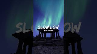 JASON DERULO  SLOW LOW LYRICS [upl. by Hsirahc]