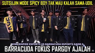 SUTSUJIN FOKUS PARGOY AJALAH TAK USAH MAIN FANNY  KING EMPIRE ESPORTS VS BARRACUDA ESPORTS GAME 2 [upl. by Laris]