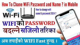 How To Change WIFI Password and Name 2024  Wifi ko password kasari change Garne Wifi Name Change [upl. by Harned]