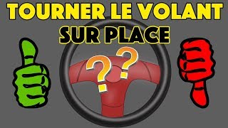 TOURNER LE VOLANT SUR PLACE BIEN OU PAS BIEN [upl. by Fidole617]