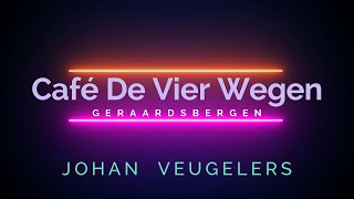 Johan Veugelers  Café De Vier Wegen  Geraardsbergen [upl. by Nerua]