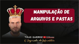 Informática para Concursos  Manipulação de Arquivos e Pastas  Prof Túlio Queiroz [upl. by Dallas]