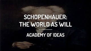 Introduction to Schopenhauer  The World as Will [upl. by Ahsead]