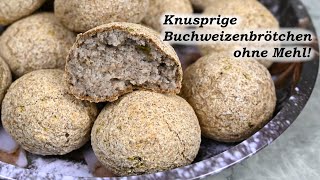 Knusprige und lüftige Buchweizenbrötchen ohne Mehl und Hefe [upl. by Quintin]