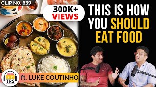 Basic Rules Of Food Eating From Indias Top Health Coach  Luke Coutinho  TheRanveerShow Clips [upl. by Tutankhamen]