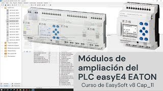 ⚡ Curso de easySoft v8 Cap11 Módulos de Ampliaciones de entradas digitales y analógicas del easy E4 [upl. by Roydd]