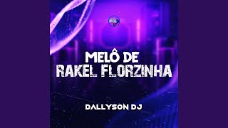 Melô de Rakel Florzinha [upl. by Ordnazil]