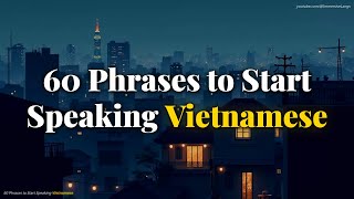 60 Phrases to Start Speaking Vietnamese [upl. by Tracie]