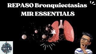 BRONQUIECTASIAS DEFINICIÓN TIPOS CLÍNICA Y MANEJO  REPASO NEUMOLOGÍA  MIR ESSENTIALS [upl. by Ahsimik675]