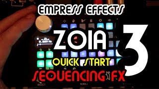 Quickstart pt 3  Sequencer Module FX  Empress FX Zoia Tutorial [upl. by Ataner]