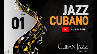 Jazz Cubano  Playlist  01  AfroCuban Music [upl. by Lussi]