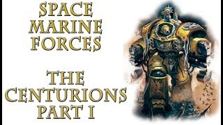 Warhammer 40k Lore  The Centurions Part 1 Space Marine Forces [upl. by Gonroff]