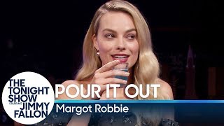 Pour It Out w Margot Robbie [upl. by Esorylime512]