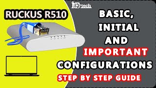 RUCKUS R510 ACCESS POINT BASIC amp IMPORTANT CONFIGURATION RUCKUS Videos Part 1 [upl. by Alexa510]