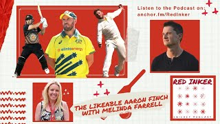 The Likeable Aaron Finch with MelFarrell  Red Inker CRICKET PODCAST [upl. by Elrod]