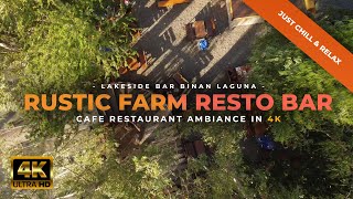 Rustic Farm Resto Bar in 4K  Lakeside Bar Binan Laguna  Cafe Restaurant Ambiance Philippines [upl. by Ray196]