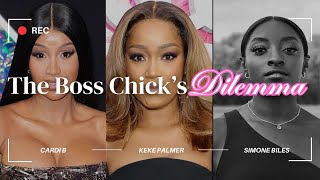 Boss Chick Dilemma  Boss vs Pick Me SelfEsteem vs Success  Cardi B Keke Palmer Simone Biles [upl. by Yrehcaz635]