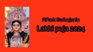 P Park Sarbojanin Lakhi puja 2024 [upl. by Magill437]