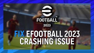 How to Fix eFootball 2023 Crashing Issue [upl. by Glynas434]