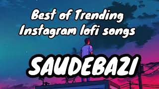 Saudebazi 🔥🍃  Mind Relax lofi songs Mind Fresh Mashup lofi songs lofi lofimusic studybeats [upl. by Nnyloj746]