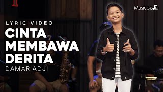 Damar Adji  Cinta Membawa Derita Official Lyric Video [upl. by Ettenrahc]