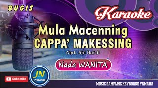 Mula Macenning Cappa Makessing  Karaoke Bugis Keyboard  Nada Wanita 🔰By Abi Rafdi KDI🔰 [upl. by Tamah220]