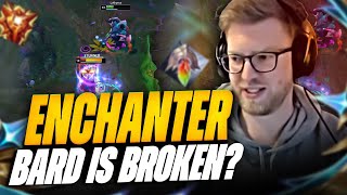 Enchanter Bard Is Insanely Broken BUT NOT FUN  Lathyrus [upl. by Etsirhc]