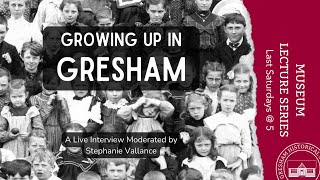 Growing Up in Gresham A Live Interview Moderated by Stephanie Vallance [upl. by Navak]