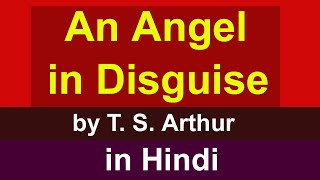 An Angel in Disguise  story by T S Arthur in Hindi  Complete Explanation  ICSE [upl. by Liliane]